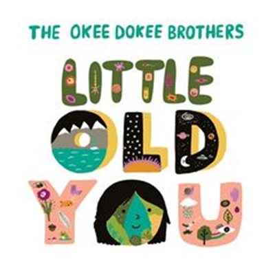 The Okee Dokee Brothers – Little Old You
