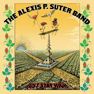 Alexis P. Suter Band – Just Stay High