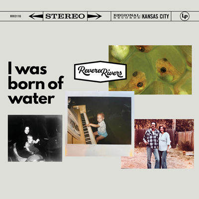 Revere Rivers – I Was Born of Water